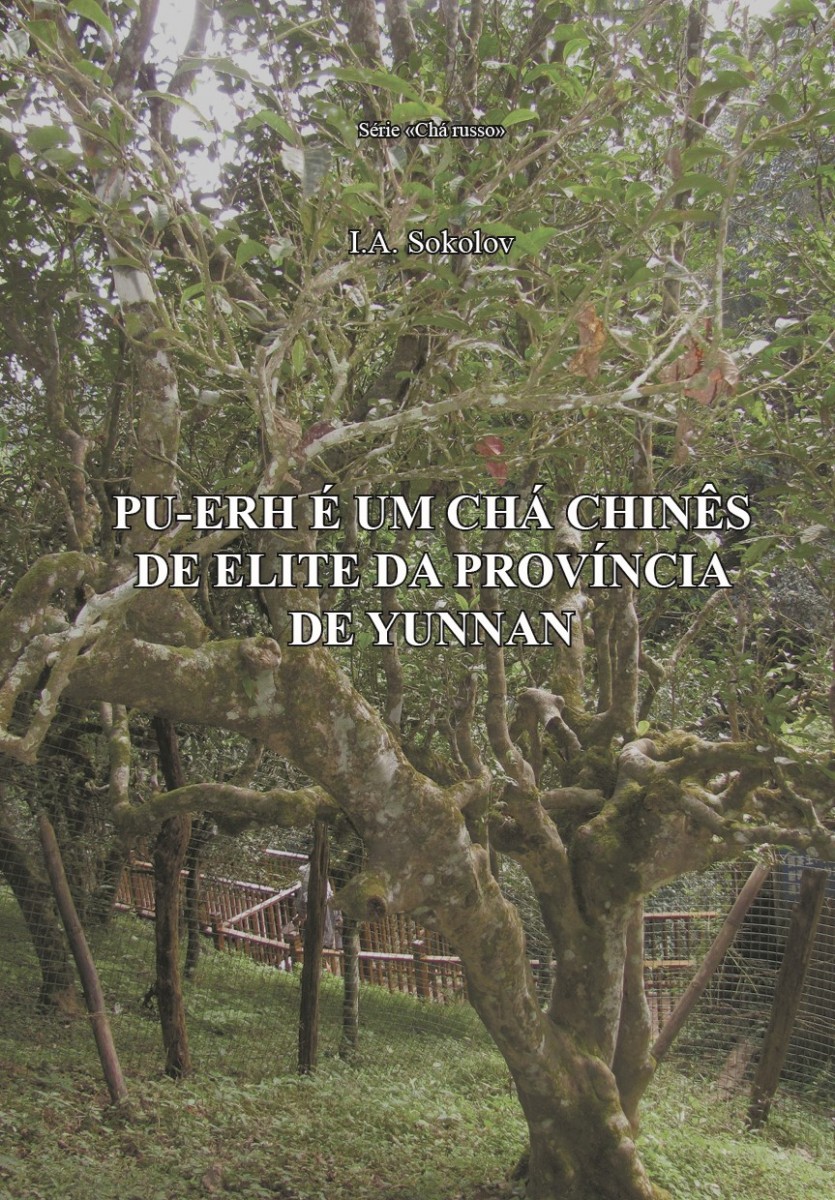 I.A. Sokolov. «Pu-erh e um cha chines de elite da provincia de Yunnan»